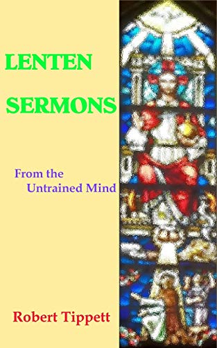 Beispielbild fr Lenten Sermons: From the Untrained Mind zum Verkauf von ThriftBooks-Dallas