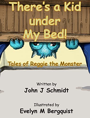 Beispielbild fr There's a Kid Under My Bed! Tales of Reggie the Monster zum Verkauf von Better World Books