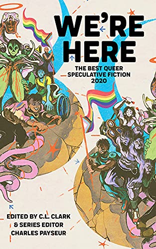 Stock image for We?re Here: The Best Queer Speculative Fiction 2020 for sale by Better World Books