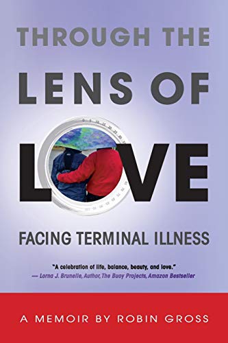 Beispielbild fr Through the Lens of Love: Facing Terminal Illness zum Verkauf von AwesomeBooks