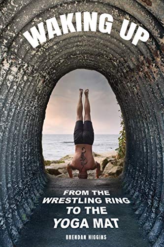 Stock image for Waking Up: From the Wrestling Ring to the Yoga Mat for sale by Chiron Media