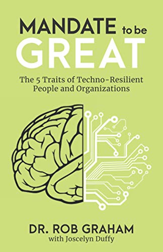 Imagen de archivo de Mandate to be Great: The 5 Traits of Techno-Resilient People and Organizations a la venta por Books Unplugged
