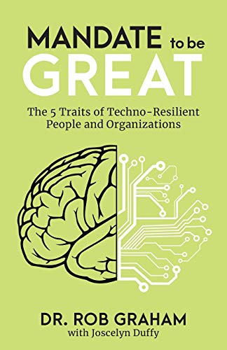 Stock image for Mandate to be Great: The 5 Traits of Techno-Resilient People and Organizations for sale by Chiron Media