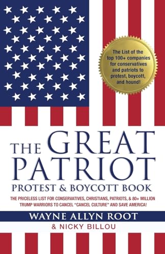 Stock image for The Great Patriot Protest & Boycott Book: The Priceless List for Conservatives, Christians, Patriots, & 80+ Million Trump Warriors to Cancel "Cancel Culture" and Save America! for sale by BooksRun