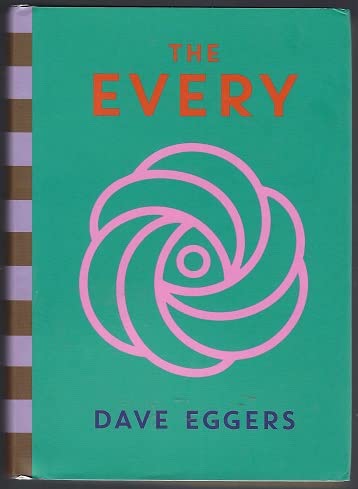 9781952119361: The Every: Or at Last a Sense of Order or the Final Days of Free Will