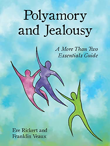 Stock image for Polyamory and Jealousy: A More Than Two Essentials Guide for sale by SecondSale