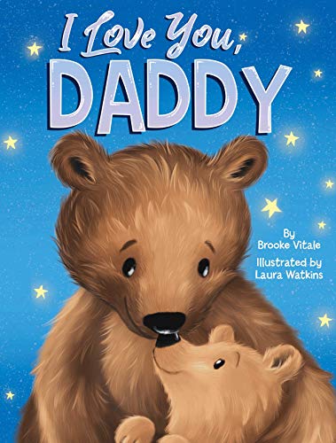 9781952137020: I Love You, Daddy - Children's Padded Board Book - Love