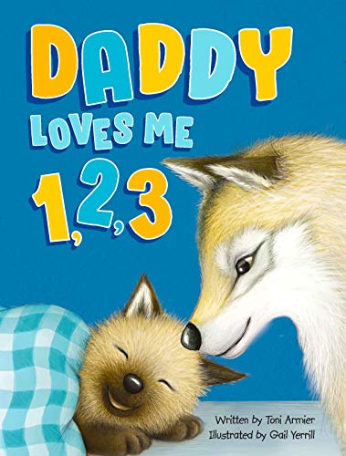 Stock image for Daddy Loves Me 1,2,3 - Children's Padded Board Book - Educational for sale by SecondSale