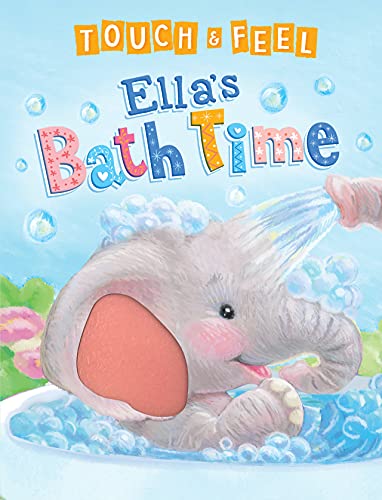 Beispielbild fr Touch and Feel Ella's Bath Time - Novelty Book - Children's Board Book - Interactive Fun Child's Book zum Verkauf von Your Online Bookstore