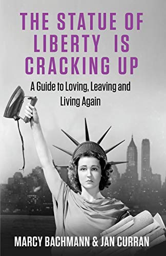 Stock image for The Statue of Liberty is Cracking Up: A Guide to Loving, Leaving and Living Again for sale by Revaluation Books