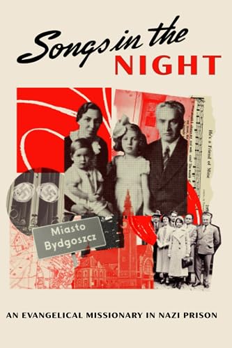 Stock image for Songs in the Night: An Evangelical Missionary in Nazi Prison for sale by ThriftBooks-Dallas