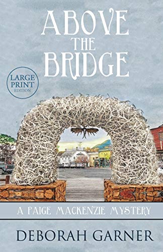 Stock image for Above the Bridge: Large Print Edition for sale by HPB Inc.
