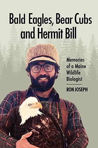 9781952143458: Bald Eagles, Bear Cubs, and Hermit Bilt: Memories of a Wildlife Biologist in Maine