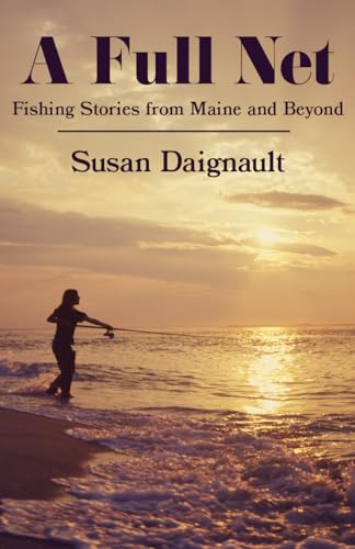 Stock image for A Full Net: Fishing Stories from Maine and Beyond for sale by HPB Inc.