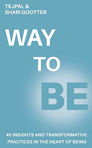 Stock image for WAY TO BE: 40 Insights and Transformative Practices in The Heart of Being for sale by HPB Inc.