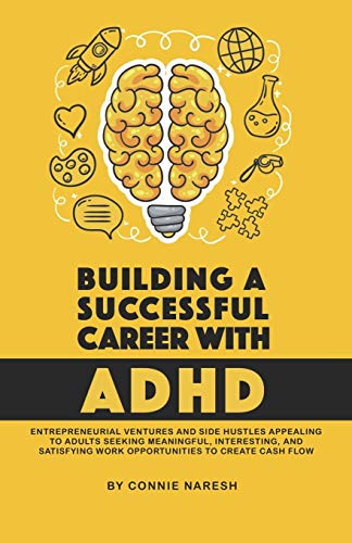 Stock image for Building A Successful Career With ADHD: Entrepreneurial ventures and side hustles appealing to adults seeking meaningful, interesting, and satisfying for sale by GreatBookPrices