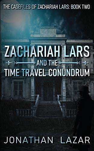 Beispielbild fr Zachariah Lars and the Time Travel Conundrum (The Casefiles of Zachariah Lars, Band 2) zum Verkauf von Buchpark