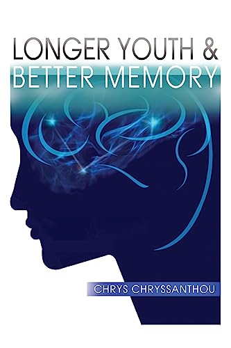 Beispielbild fr Longer Youth & Better Memory: A Prescription to Achieve Ageless Aging zum Verkauf von Russell Books