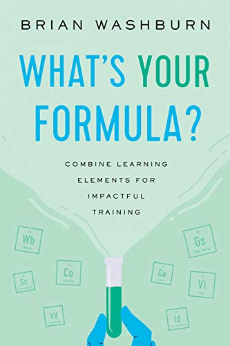Imagen de archivo de What's Your Formula?: Combine Learning Elements for Impactful Training a la venta por Save With Sam