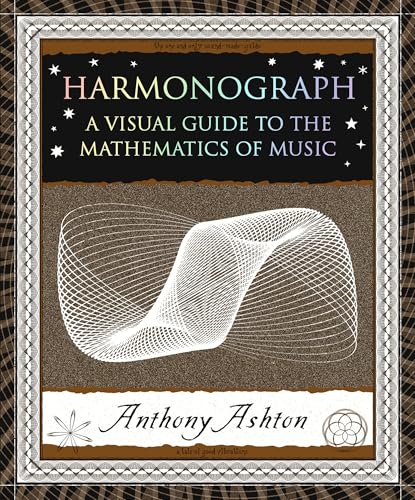 Beispielbild fr Harmonograph: A Visual Guide to the Mathematics of Music (Wooden Books U.S. Editions) zum Verkauf von Books From California