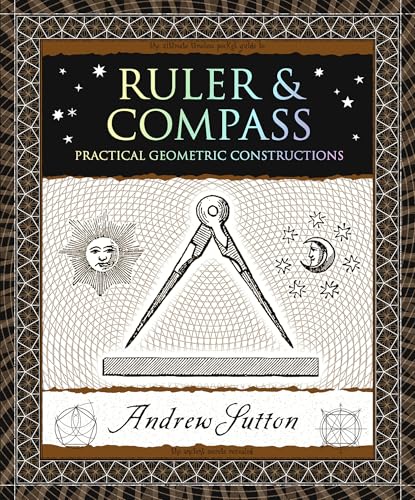 Imagen de archivo de Ruler & Compass: Practical Geometric Constructions (Wooden Books U.S. Edition) a la venta por Lakeside Books