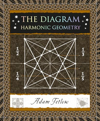 Beispielbild fr The Diagram: Harmonic Geometry (Wooden Books North America Editions) zum Verkauf von Books From California