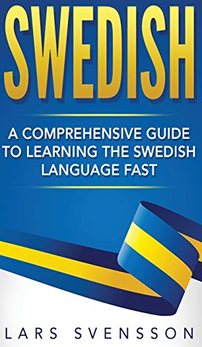 Imagen de archivo de Swedish: A Comprehensive Guide to Learning the Swedish Language Fast a la venta por Reuseabook