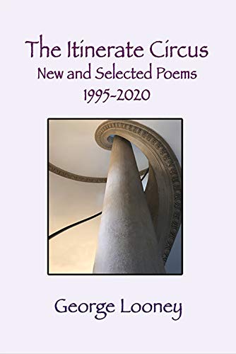 Beispielbild fr The Itinerate Circus : New an Selected Poems 1995-2020 zum Verkauf von Better World Books