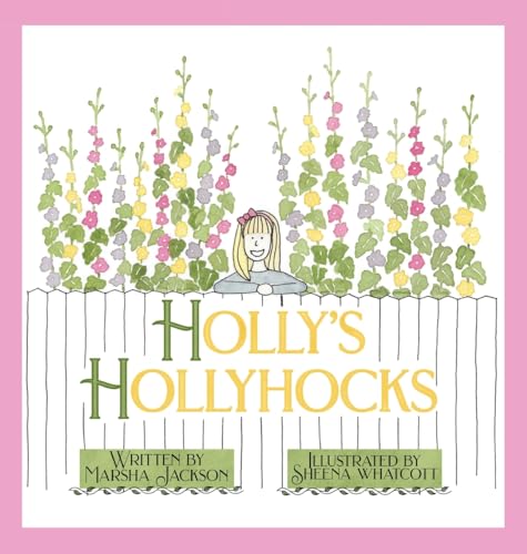 Stock image for Holly's Hollyhocks for sale by -OnTimeBooks-