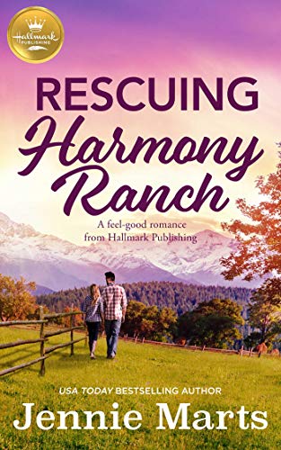 Stock image for Rescuing Harmony Ranch : A Feel-Good Romance from Hallmark Publishing for sale by Better World Books