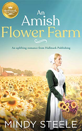 Stock image for An Amish Flower Farm: An uplifting romance from Hallmark Publishing for sale by SecondSale
