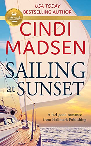 Beispielbild fr Sailing at Sunset: A feel-good romance from Hallmark Publishing zum Verkauf von SecondSale