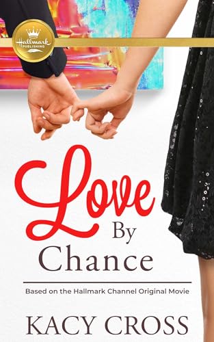 Stock image for Love By Chance: Based on a Hallmark Channel original movie for sale by Goodwill of Colorado