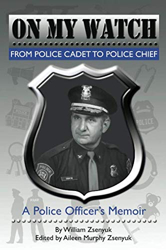 Imagen de archivo de On My Watch: From Police Cadet to Police Chief a la venta por BooksRun