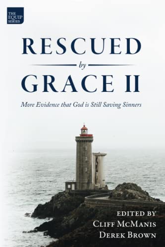 Stock image for Rescued by Grace, Volume 2: More Evidence that God is Still Saving Sinners for sale by Big River Books