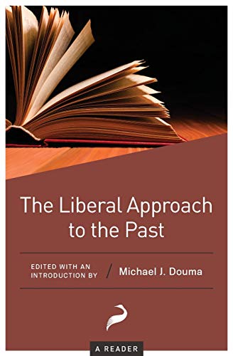 9781952223105: The Liberal Approach to the Past: A Reader