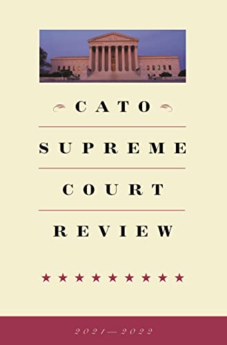 Stock image for Cato Supreme Court Review 2021-2022 (Volume 21) for sale by Wonder Book