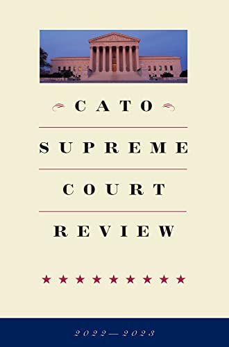Beispielbild fr Cato Supreme Court Review 2022-2023 zum Verkauf von BooksRun