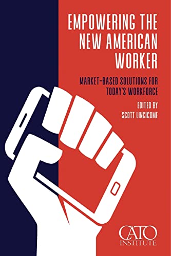Stock image for Empowering the New American Worker: Market    Based Solutions for Today's Workforce for sale by BooksRun
