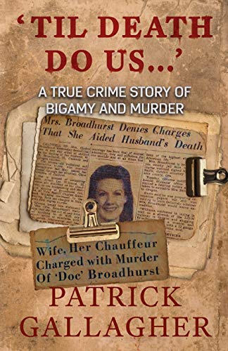 Imagen de archivo de Til Death Do Us.': A True Crime Story of Bigamy and Murder a la venta por ThriftBooks-Dallas