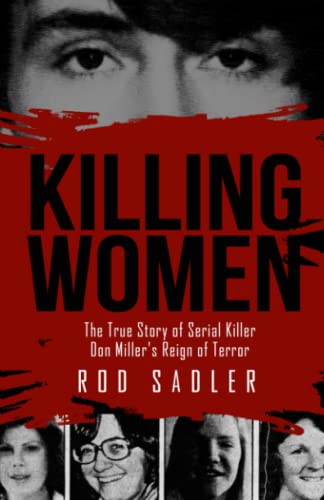 Beispielbild fr KILLING WOMEN: The True Story of Serial Killer Don Miller's Reign of Terror zum Verkauf von BooksRun