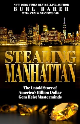 9781952225444: STEALING MANHATTAN: The Untold Story of America’s Billion Dollar Gem Heist Masterminds