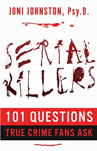 Stock image for SERIAL KILLERS: 101 Questions True Crime Fans Ask for sale by Goodwill Books