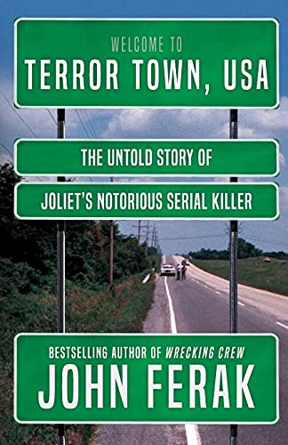 

Terror Town, USA The Untold Story of Joliet's Notorious Serial Killer