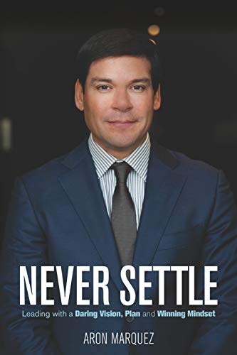 Beispielbild fr Never Settle: Leading with a Daring Vision, Plan and Winning Mindset zum Verkauf von BooksRun