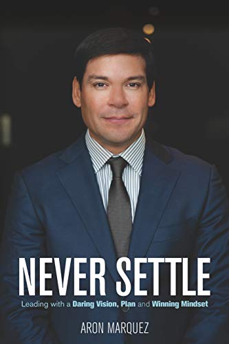 Stock image for Never Settle: Leading with a Daring Vision, Plan and Winning Mindset for sale by BooksRun