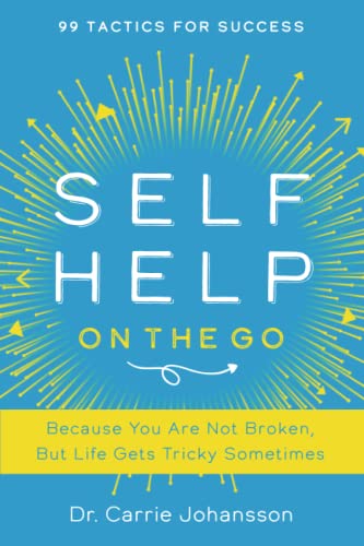 Beispielbild fr Self-Help on the Go: Because You Are Not Broken, but Life Gets Tricky Sometimes zum Verkauf von Goodwill of Colorado
