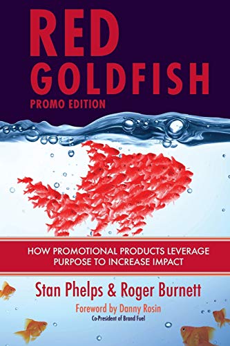 Imagen de archivo de Red Goldfish Promo Edition: How Promotional Products Leverage Purpose to Increase Impact a la venta por HPB-Diamond