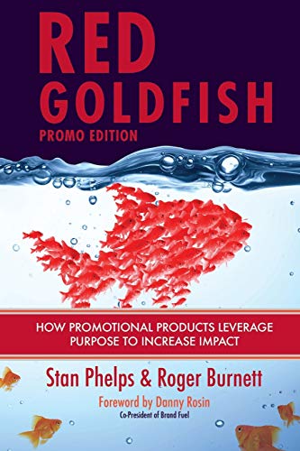 Stock image for Red Goldfish Promo Edition: How Promotional Products Leverage Purpose to Increase Impact for sale by HPB-Diamond