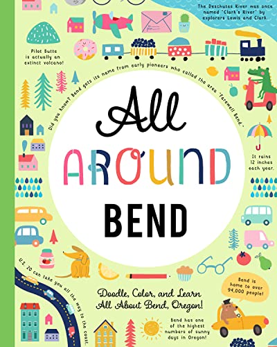Stock image for All Around Bend: Doodle, Color, and Learn All About Bend, Oregon! for sale by HPB-Red